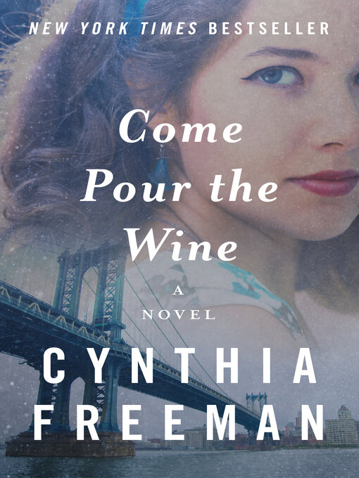 Title details for Come Pour the Wine by Cynthia Freeman - Available